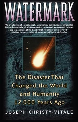 Immagine del venditore per Watermark: The Disaster That Changed the World and Humanity 12,000 Years Ago by Christy-Vitale, Joseph [Paperback ] venduto da booksXpress