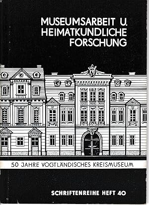 Imagen del vendedor de Museumsarbeit und heimatkundliche Forschung. a la venta por Antiquariat Kastanienhof