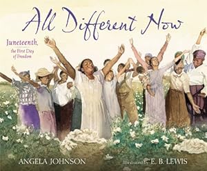 Seller image for All Different Now: Juneteenth, the First Day of Freedom by Johnson, Angela [Hardcover ] for sale by booksXpress