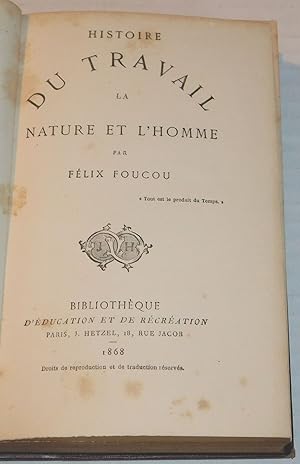 Seller image for HISTOIRE DU TRAVAIL, LA NATURE ET L'HOMME. for sale by Blue Mountain Books & Manuscripts, Ltd.