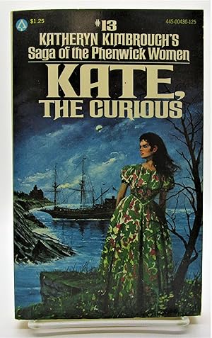 Kate, the Curious - #13 Saga of the Phenwick Women
