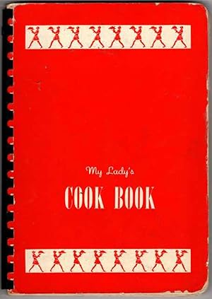 My Lady's Cook Book Containing Choice Recipes