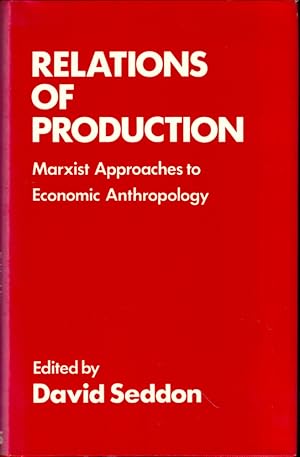 Relations of Production: Marxist Approaches to Economic Anthropology