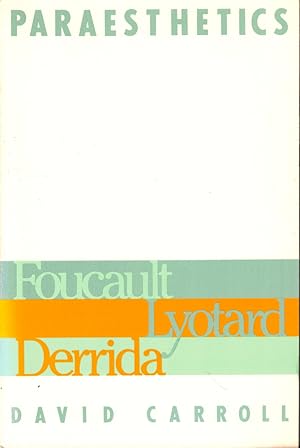 Bild des Verkufers fr Paraesthetics: Foucault, Lyotard, Derrida zum Verkauf von Kenneth Mallory Bookseller ABAA