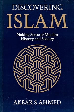 Bild des Verkufers fr Discovering Islam: Making Sense of Muslim History and Society zum Verkauf von Kenneth Mallory Bookseller ABAA