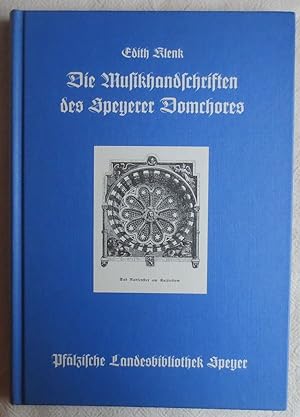 Die Musikhandschriften des Speyerer Domchores ; Pfälzische Arbeiten zum Buch- und Bibliothekswese...