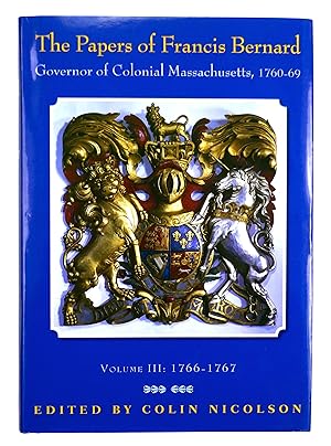 Seller image for The Papers of Francis Bernard, Governor of Colonial Massachusetts, 1760-1769: Volume III: 1766-1767 for sale by Black Falcon Books
