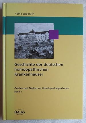 Geschichte der deutschen homöopathischen Krankenhäuser : von den Anfängen bis zum Ende des Ersten...