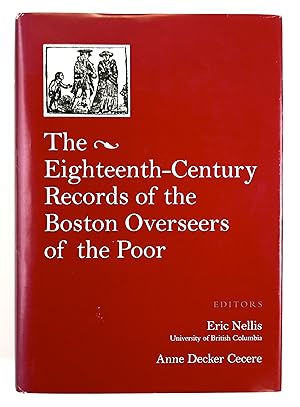 Image du vendeur pour The Eighteenth-Century Records of the Boston Overseers of the Poor mis en vente par Black Falcon Books