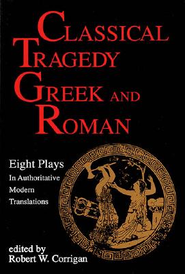 Seller image for Classical Tragedy - Greek and Roman: Eight Plays with Critical Essays (Paperback or Softback) for sale by BargainBookStores