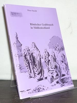 Bild des Verkufers fr Rmischer Grabbrauch in Sddeutschland. [Von Peter Fasold]. zum Verkauf von Antiquariat Kretzer