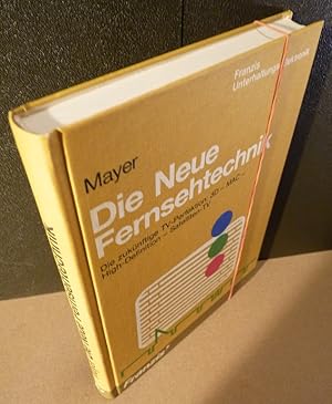 Image du vendeur pour Die neue Fernsehtechnik. Die zuknftige TV-Perfection: 3D - MAC - High Definiton - Satelliten-TV. Mit 120 Abbildungen. mis en vente par Kunze, Gernot, Versandantiquariat