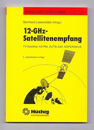Bild des Verkufers fr [Zwlf-] 12-GHz-Satellitenempfang. TV-Satelliten Astra, Eutelsat, Kopernikus. zum Verkauf von Kunze, Gernot, Versandantiquariat