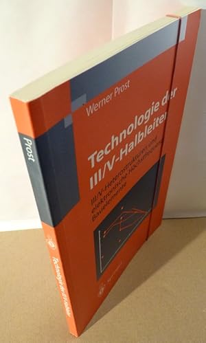 Bild des Verkufers fr Technologie der III/V-Halbleiter. III/V-Heterostrukturen und elektronische Hchstfrequenz-Bauelemente. Mit 141 Abbildungen. zum Verkauf von Kunze, Gernot, Versandantiquariat