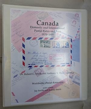 Canada: Domestic and International Postal Rates and Fees 1870-1999.