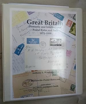 Great Britain Domestic and International Postal Rates and Fees 1871-1999.