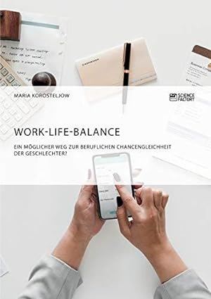 Seller image for Work-Life-Balance. Ein mglicher Weg zur beruflichen Chancengleichheit der Geschlechter? for sale by WeBuyBooks