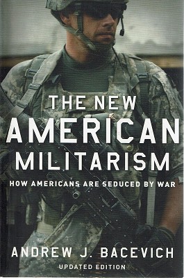 The New American Militarism: How Americans Are Seduced By War