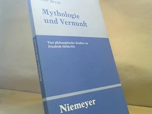 Mythologie und Vernunft : vier philosophische Studien zu Friedrich Hölderlin. Untersuchungen zur ...