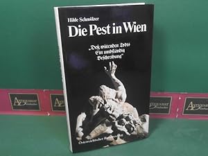 Bild des Verkufers fr Die Pest in Wien - Des wtenden Todts ein umstndlich Beschreibung. (= sterreich-Thema). zum Verkauf von Antiquariat Deinbacher