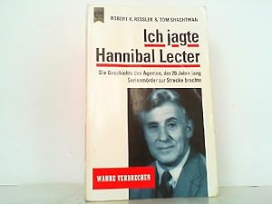 Seller image for Ich jagte Hannibal Lecter. Die Geschichte des Agenten, der 20 Jahre lang Serientter zur Strecke brachte. for sale by Antiquariat Ehbrecht - Preis inkl. MwSt.