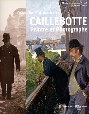 Image du vendeur pour Dans l'intimit des frres: Caillebotte-Peintre et Photographe mis en vente par Bagatelle Books, IOBA