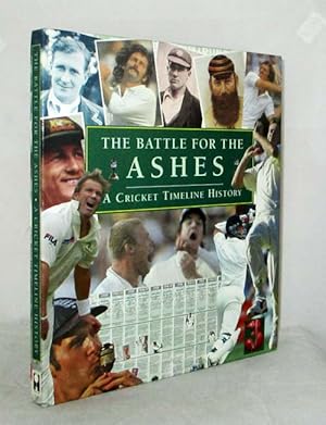 Bild des Verkufers fr The Battle for the Ashes A Cricket Timeline History England v Australia 1877-2005 zum Verkauf von Adelaide Booksellers