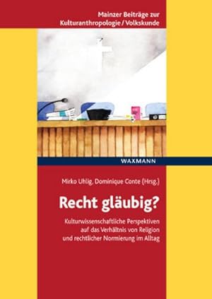 Seller image for Recht glubig? : Kulturwissenschaftliche Perspektiven auf das Verhltnis von Religion und rechtlicher Normierung im Alltag for sale by AHA-BUCH GmbH