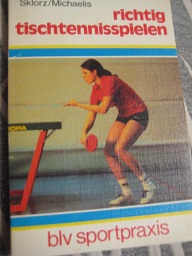 Richtig Tischtennisspielen blv Sportpraxis