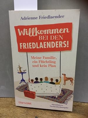 Immagine del venditore per Willkommen bei den Friedlaenders!: Meine Familie, ein Flchtling und kein Plan venduto da Kepler-Buchversand Huong Bach