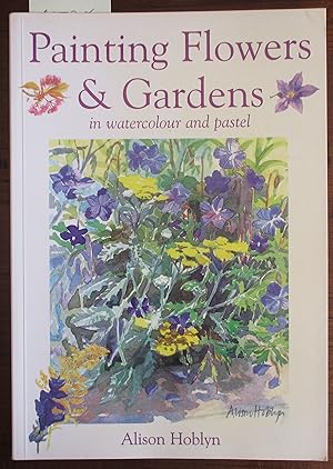 Painting Flowers & Gardens in Watercolour and Pastel