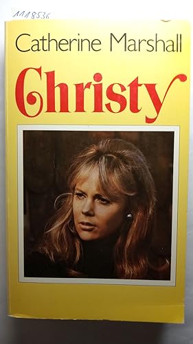 Christy (Die Geschichte einer jungen Frau). Aus dem Amerikanischen übertragen von Ingeborg Reisch.