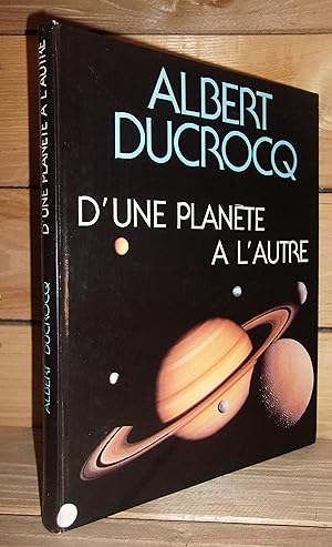 Seller image for D'UNE PLANETE A L'AUTRE for sale by Planet's books