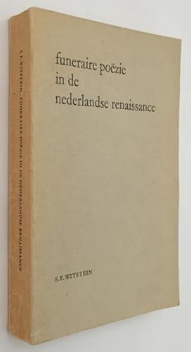 Funeraire poëzie in de Nederlandse Renaissance. Enkele funeraire gedichten van Heinsius, Hooft, H...