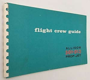 Image du vendeur pour Flight crew guide. Allison 501-D 13 Prop-Jet mis en vente par Antiquariaat Clio / cliobook.nl