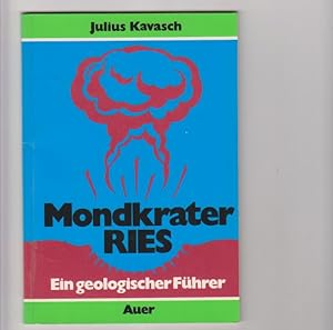 Image du vendeur pour Mondkrater Ries. Ein geologischer Fhrer. mis en vente par Elops e.V. Offene Hnde