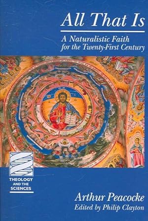 Seller image for All That Is : A Naturalistic Faith for the Twenty-First Century for sale by GreatBookPrices