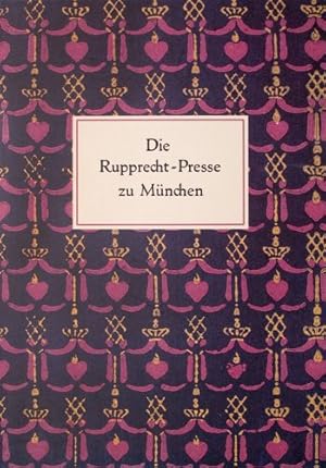 Die Rupprecht-Presse zu München. 57 Drucke in 250 Exemplaren. Katalog XLVI.