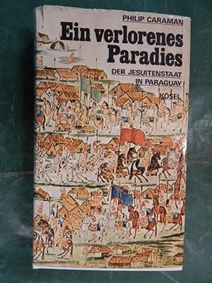 Bild des Verkufers fr Ein verlorenes Paradies - Der Jesuitenstaat in Paraguay zum Verkauf von Buchantiquariat Uwe Sticht, Einzelunter.