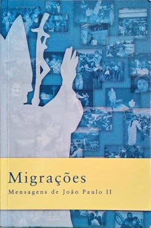 MIGRAÇÕES, MENSAGENS DE JOÃO PAULO II.