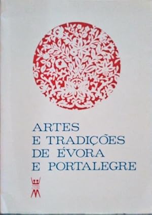 ARTES E TRADIÇÕES DE ÉVORA E PORTALEGRE.