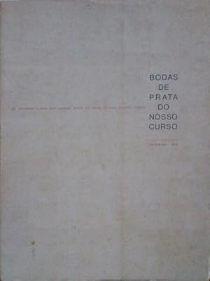 BODAS DE PRATA DO NOSSO CURSO. [Curso Médico, 1939-1945].