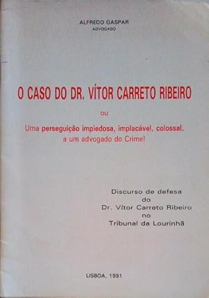 O CASO DO DR. VÍTOR CARRETO RIBEIRO.