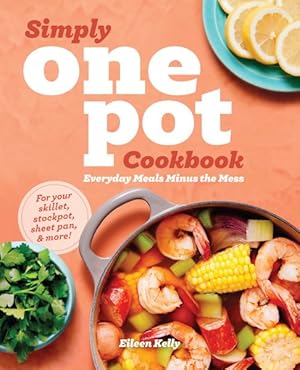 Imagen del vendedor de Simply One Pot Cookbook : Everyday Meals Minus the Mess a la venta por GreatBookPricesUK