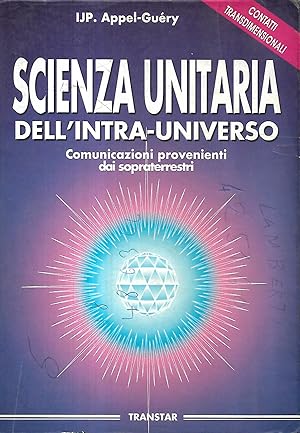 Bild des Verkufers fr Scienza unitaria dell'intrra-universo comunicazioni provenienti dai sopraterrestri zum Verkauf von Libreria Del Corso