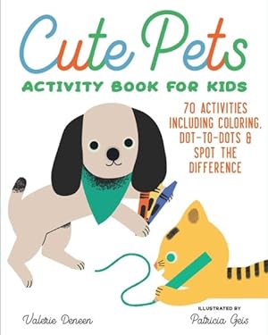 Bild des Verkufers fr Cute Pets : 70 Activities Including Coloring, Dot-to-dots & Spot the Difference zum Verkauf von GreatBookPricesUK