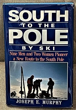 South to the Pole by Ski