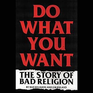 Seller image for Do What You Want : The Story of Bad Religion for sale by GreatBookPrices