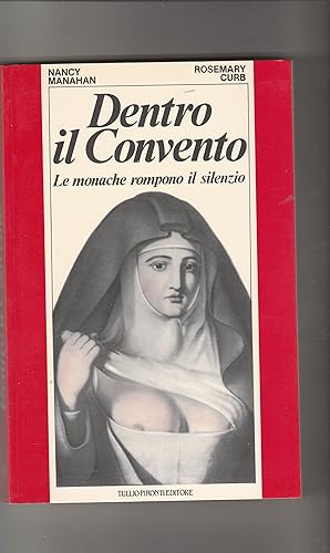 Seller image for Dentro il Convento. Le monache rompono il silenzio. for sale by Libreria Gull