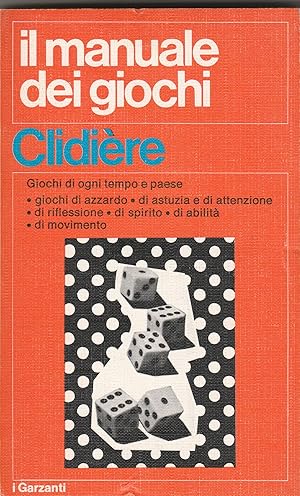 Image du vendeur pour Il manuale dei giochi. Giochi di ogni tempo e paese. Giochi di azzardo, di astuzia e di attenzione, di riflessione, di spirito, di abilit, di movimento. Traduzione di Maria Gallone e Adelio Rossi. mis en vente par Libreria Gull